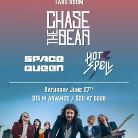 Chase The Bear, Space Queen and Hot Spell LIVE at The Waldorf