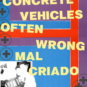 Concrete Vehicles, Often Wrong, Mal Criado