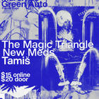 New Meds, The Magic Triangle, Tamis