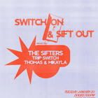 Trip Switch, The Sifters, Thomas and Mikayla