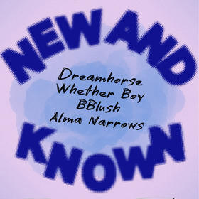 dreamhorse, Bblush, Whether Boy, Alma Narrows