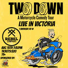 Two Down - Motorcycle Comedy Tour with TyTy the comic