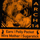 EARS, Polly Pocket, Wire Mother, Sugarstick