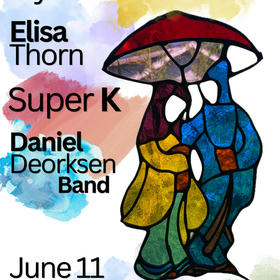 My Sister Maria, Super K, Elisa Thorn, Daniel Deorksen Band