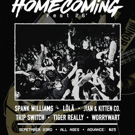 Greylab Presents: Homecoming Fest - Featuring: Spank Williams, Tiger Really, LöLä, Trip Switch, Jian & Kitten Co., and worrywart