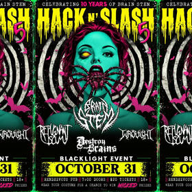 Hack N' Slash 5, Brain Stem, Repugnant Scum, WroughT, Destroy My Brains