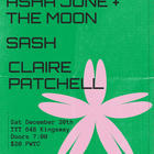Asha June + The Moon, Sash, Claire Patchell