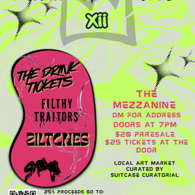 The Drink Tickets, The Ziltches, Goo, Filthy Traitors 
