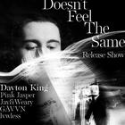 Dayton King, Pink Jasper, Jay & Weary, GAVVN, lvwless