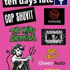 Ten days late, Cop Shuvit, Nobody, The Hairy Cherries, Stolen Goods