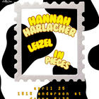 Little Cow Presents: Hannah Harlacher, Leizel, In Pieces