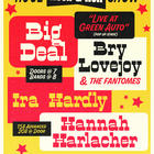 Hannah Harlacher, Ira Hardly, Big Deal, Bry Lovejoy and the Fantomes