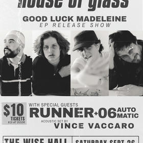 House of Glass: EP Release Show - with Runner, 06 Automatic, & Vince Vaccaro