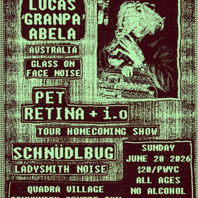 NEAR DARK PRESENTS: LUCAS 'GRANPA' ABELA (FKA JUSTICE YELDHAM) with local support from PET RETINA / i.o [TOUR HOMECOMING SHOW] + SCHNÜDLBUG