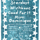 Death Make Star Dust, Wishbone, good for it , Mimi Dominique