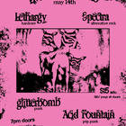 glitterbomb, Lethargy, Spectra, Acid Fountain