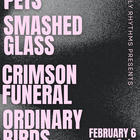 Mister Pets, Smashed Glass, Crimson Funeral, Ordinary Birds
