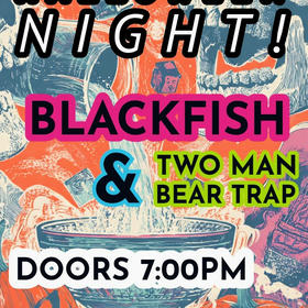 Black fish, Two Man Bear Trap