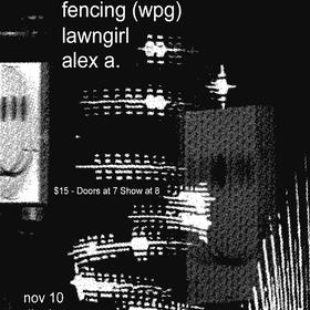 Fencing (WPG) w/ lawngirl & ALEX A. @ Dina's Tavern