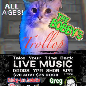 The Bobby's, Trollop, Kristy-Lee Audette, Greg Rukus