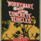 worrywart, Concrete Vehicles