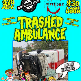 Trashed Ambulance, Infectious, Outright Lies