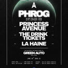 Princess Avenue, The Drink Tickets, Phrog, La Haine