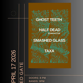 Ghost Teeth, Taxa, Half Dead, Smashed Glass