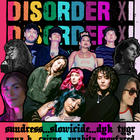 Collective Disorder XI ft. Sundress, Slowicide, Dyk Tygr, Anna K, Cairns, Anahita Monfared