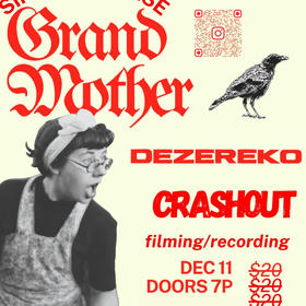 Grandmother, Crashout, Dezereko