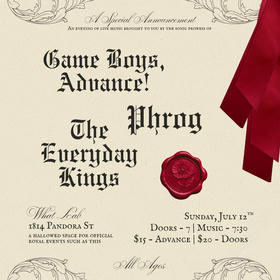 Game Boys, Advance!, Phrog, The Everyday Kings